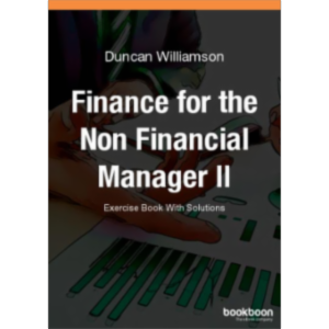 Finance for the Non Financial Manager II: Exercise Book With Solutions icon