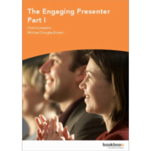 The Engaging Presenter Part I: How to prepare