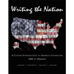 Writing the Nation: A Concise Introduction to American Literature 1865 to Present