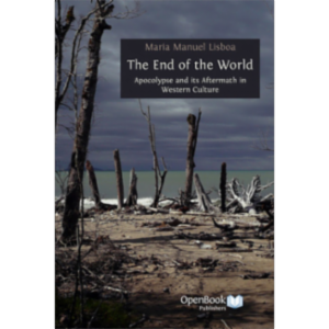 The End of the World: Apocalypse and its Aftermath in Western Culture