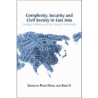 Complexity, Security and Civil Society in East Asia. Foreign Policies and the Korean Peninsula