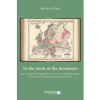 In the Lands of the Romanovs: An Annotated Bibliography of First-hand English-language Accounts of the Russian Empire (1613-1917) icon