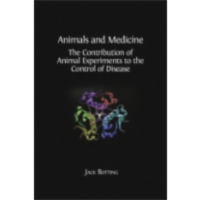 Animals and Medicine: The Contribution of Animal Experiments to the Control of Disease