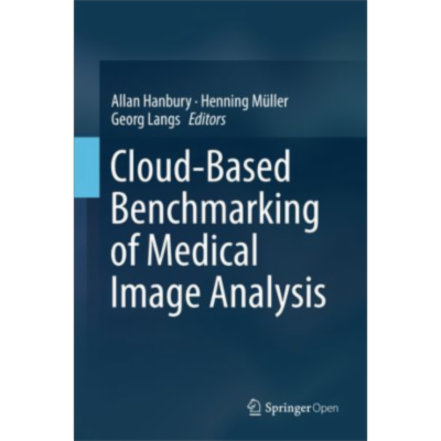 Cloud-Based Benchmarking of Medical Image Analysis | SpringerLink