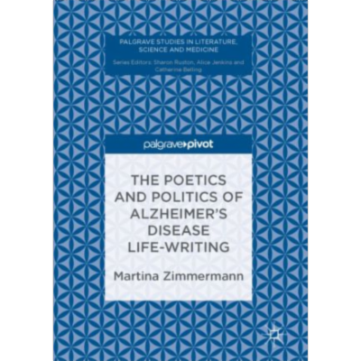 The Poetics and Politics of Alzheimer’s Disease Life-Writing | SpringerLink icon