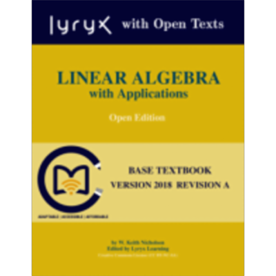 Linear Algebra with Applications: Lyryx