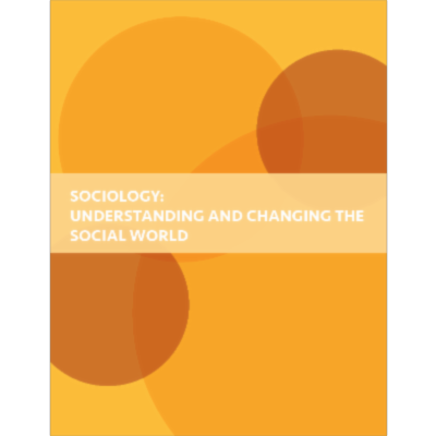 Sociology: Understanding and Changing the Social World