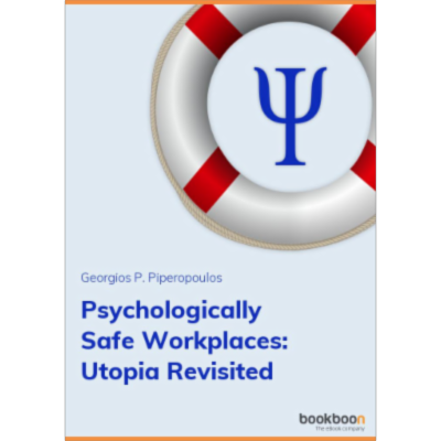 Psychologically Safe Workplaces: Utopia Revisited