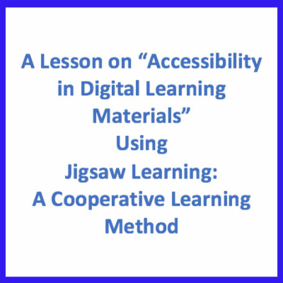 A Lesson on “Accessibility in Digital Learning Materials” Using Jigsaw Learning:  A Cooperative Learning Method icon