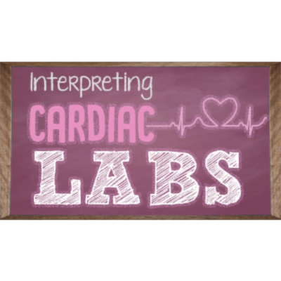 Cardiac Lab Interpretation (Troponin, CK, CK-MB, and BNP)