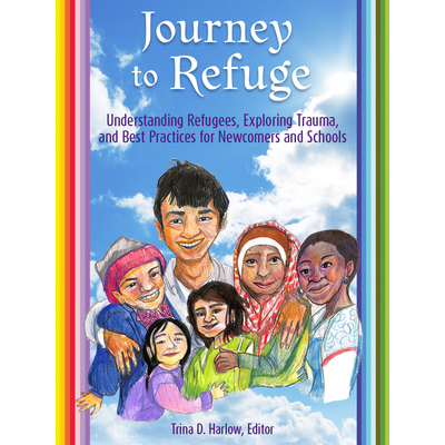 Journey to Refuge: Understanding Refugees, Exploring Trauma, and Best Practices for Newcomers and Schools icon