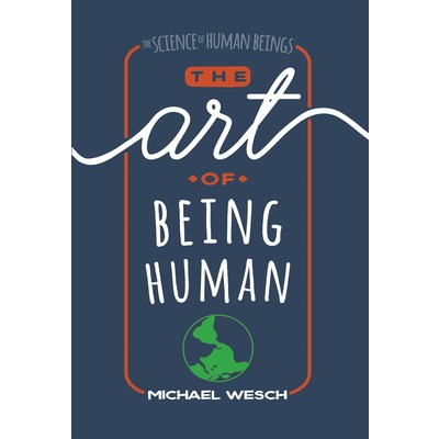 The Art of Being Human: A Textbook for Cultural Anthropology