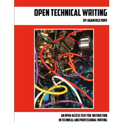 Open Technical Writing: An Open-Access Text for Instruction in Technical and Professional Writing