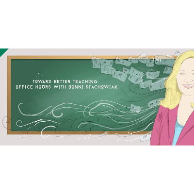 Toward Better Teaching: Office Hours With Bonni Stachowiak