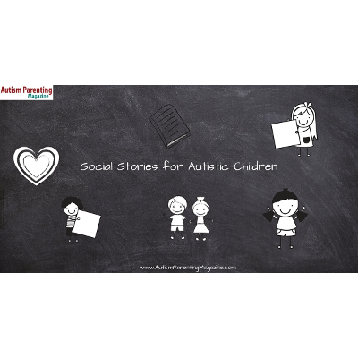 Social Stories for Autistic Children - Autism Parenting Magazine