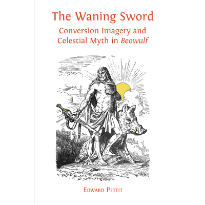 The Waning Sword: Conversion Imagery and Celestial Myth in 'Beowulf'