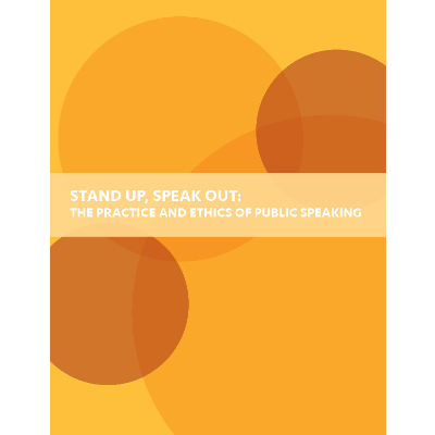 Stand up, Speak out: The Practice and Ethics of Public Speaking