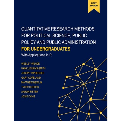 Quantitative Research Methods for Political Science, Public Policy and Public Administration for Undergraduates: 1st Edition With Applications in R icon