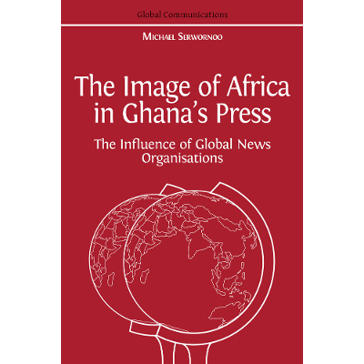 The Image of Africa in Ghana’s Press: The Influence of Global News Organisations icon