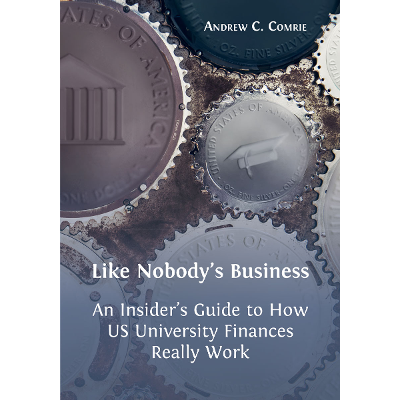 Like Nobody's Business: An Insider's Guide to How US University Finances Really Work icon