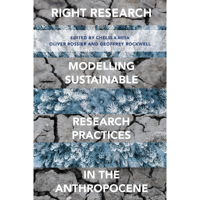 Right Research: Modelling Sustainable Research Practices in the Anthropocene icon