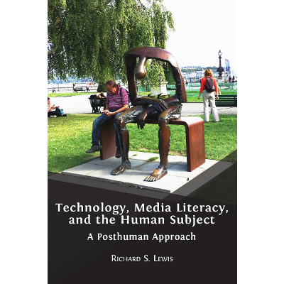 Technology, Media Literacy, and the Human Subject: A Posthuman Approach icon
