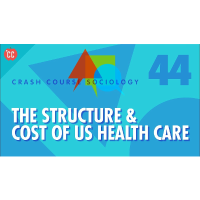 The Structure &amp; Cost of US Health Care: Crash Course Sociology #44 icon