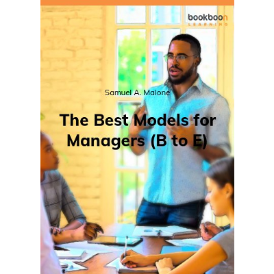 The Best Models for Managers (B to E)