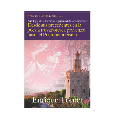Antología de la literatura española del Romanticismo: desde sus precedentes en la poesía trovadoresca provenzal hasta el Posromanticismo icon
