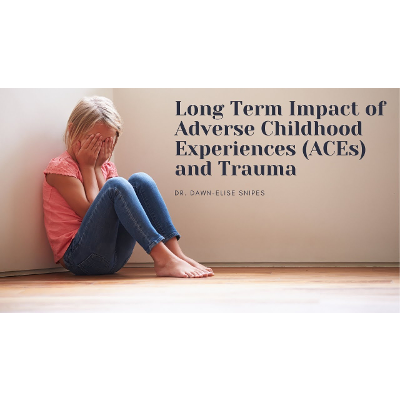 Adverse Childhood Experiences and Trauma