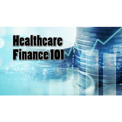 Healthcare Finance 101 with Steve Febus