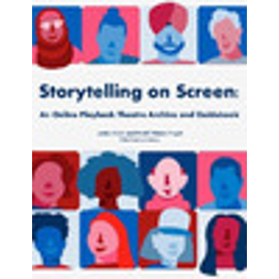 Storytelling on Screen: An Online Playback Theatre Archive and Guidebook icon