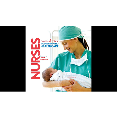 NURSES: Their Vital Role in Transforming Healthcare