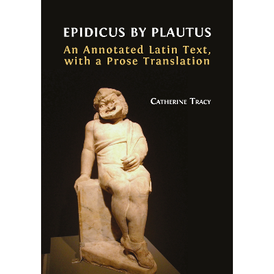 Epidicus by Plautus: An Annotated Latin Text, with a Prose Translation icon