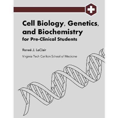 Cell Biology, Genetics, and Biochemistry for Pre-Clinical Students – Simple Book Publishing