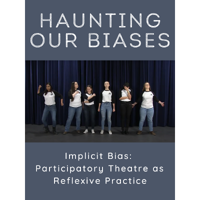 Haunting our Biases: Implicit Bias- Participatory Theatre as Reflexive Practice icon
