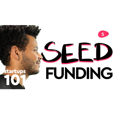 Seed Funding for Startups: How to raise venture capital as an entrepreneur