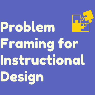 Problem Framing for Instructional Design icon