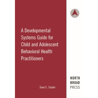 A Developmental Systems Guide for Child and Adolescent Behavioral Health Practitioners icon