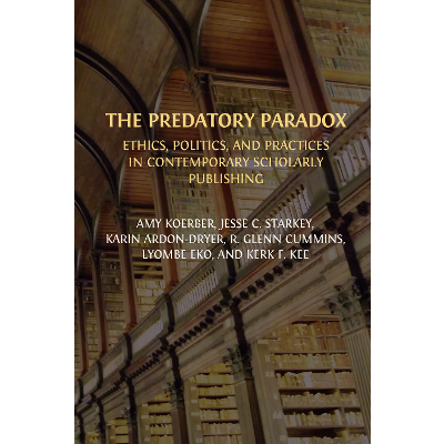 The Predatory Paradox: Ethics, Politics, and Practices in Contemporary Scholarly Publishing icon