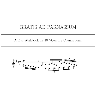 Gratis ad Parnassum: A Free Workbook for 18th-Century Counterpoint