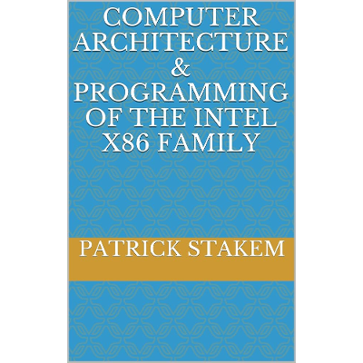Computer Architecture and Programming of the Intel x86 Architecture : Patrick H. Stakem icon