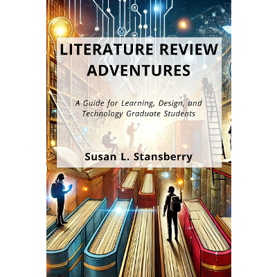 Literature Review Adventures: A Guide for Learning, Design, and Technology Graduate Students
