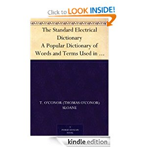 The Standard Electrical Dictionary A Popular Dictionary of Words and Terms Used in the Practice of Electrical Engineering icon
