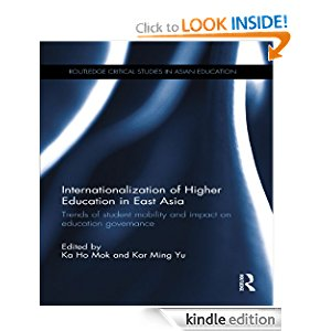Internationalization of Higher Education in East Asia: Trends of student mobility and impact on education governance (Routledge Critical Studies in Asian Education)