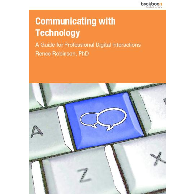 Communicating with Technology A Guide for Professional Digital Interactions