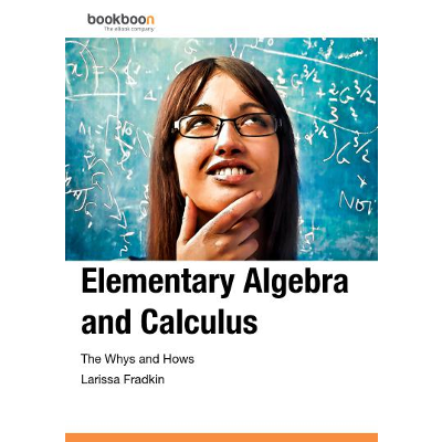 Elementary Algebra and Calculus - The Whys and Hows