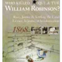 Who Killed William Robinson? Race, Justice and Settling the Land: A Historical Whodunnit icon