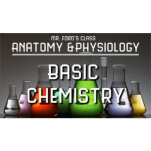 Basic Chemistry for Anatomy Students (w/exclusive videos)